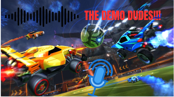 Demo Dudes Rocket league podcast